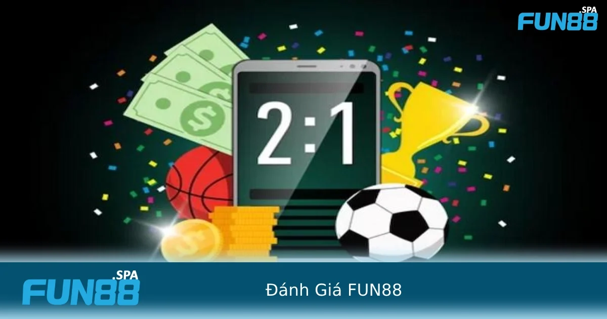 Đánh Giá FUN88 – Ưu Và Nhược Điểm Từ Góc Nhìn Người Chơi Thực 3 Sản phẩm cũng như dịch vụ mà nhà cái cung cấp