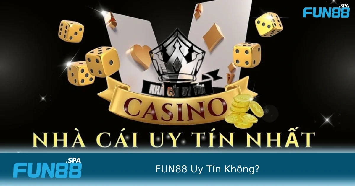 FUN88 Uy Tín Không? Đánh Giá Từ Người Chơi Và Góc Nhìn Thực Tế 2 Người chơi luôn thắc mắc xoay quanh việc FUN88 uy tín không