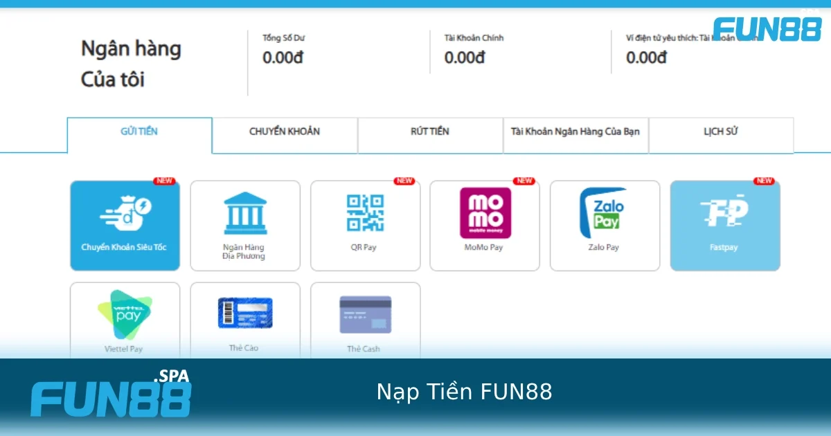 Nạp Tiền FUN88 – Hướng Dẫn Chi Tiết, An Toàn Và Tốc Độ Cao 2 Các phương thức nạp tiền FUN88 hiện có